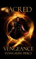 Sacred Vengeance by Evangaline Pierce