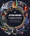 Star Wars: Timelines - From the Time Before the High Republic to the Fall of the First Order by Jason Fry