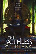 The Faithless (Magic of the Lost #2) by C.L. Clark