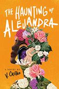 The Haunting of Alejandra by V. Castro