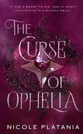 The Curse of Ophelia (The Curse of Ophelia #1) by Nicole Platania