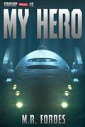 My Hero (Starship for Sale #8) by M.R. Forbes