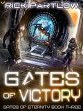 Gates of Victory: A Military Sci-Fi Series by Rick Partlow