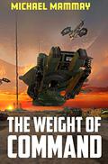 The Weight of Command by Michael Mammay