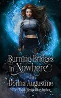 Burning Bridges in Nowhere (Going Nowhere #2) by Donna Augustine