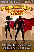 Renegade Siege: Superhero Legacy by Nia Farrell