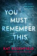 You Must Remember This by Kat Rosenfield