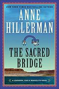 The Sacred Bridge (Leaphorn & Chee #25) by Anne Hillerman