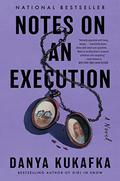 Notes on an Execution by Danya Kukafka