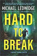 Hard to Break (Michael Gannon #3) by Michael Ledwidge