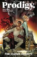 Prodigy, Volume 2: The Icarus Society by Mark Millar