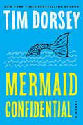 Mermaid Confidential (Serge Storms #25) by Tim Dorsey