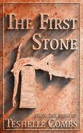 The First Stone by Teshelle Combs