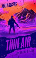 Thin Air: A King & Slater Origin Thriller by Matt Rogers