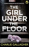 The Girl Under the Floor (Maddie Ives #8) by Charlie Gallagher