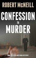 CONFESSION TO MURDER by Robert McNeill
