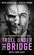Troll Under the Bridge by Netta Newbound