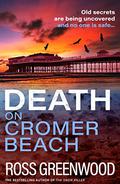Death on Cromer Beach (DS Ashley Knight #1) by Ross Greenwood