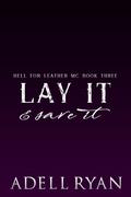 Lay It & Save It: A Reverse Harem Motorcycle Club Romance by Adell Ryan