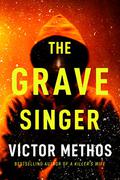 The Grave Singer (Shepard & Gray #2) by Victor Methos