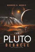 The Pluto Debacle: Hard Science Fiction by Brandon Q. Morris
