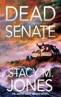 Dead Senate by Stacy M. Jones