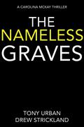 The Nameless Graves: A Gripping Crime Thriller With A Twist by Tony Urban