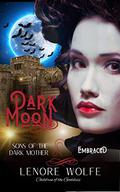 Dark Embrace: Embraced (Sons of a Dark Mother) Children of the Goddess: Dark Paranormal Urban Vampire Fantasy by Lenore Wolfe