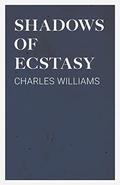 Shadows of Ecstasy by Charles Williams