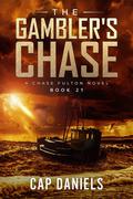 The Gambler's Chase (Chase Fulton #21) by Cap Daniels