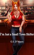 I'm Just A Small Town Shifter by G.S. D'Moore