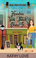 Hoodoo You Think Done It by Kathy Love