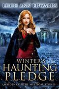 Winter’s Haunting Pledge (Maidens of the Mystical Stones #2) by Leigh Ann Edwards