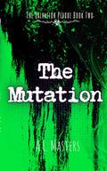 The Mutation (The Salvation Plague #2) by A.L. Masters