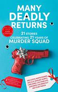 Many Deadly Returns: 21 stories celebrating 21 years of Murder Squad by Ann Cleeves