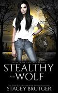 Stealthy as a Wolf (Society of Shifters #1) by Stacey Brutger