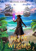 Pirate Wizard 2: An Isekai LitRPG Epic Fantasy (Seas of Avalon #2) by Michael Angel
