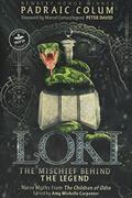 Loki-The Mischief Behind the Legend: Norse Myths from The Children of Odin by Padraic Colum