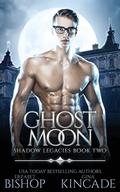 Ghost Moon (Shadow Legacies #2) by Gina Kincade