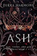 Ash: Oak, Thorn, and Ash Series by Terra Harmony