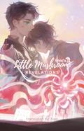 Little Mushroom: Revelations (Little Mushroom #2) by Shisi