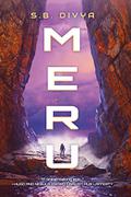 Meru (The Alloy Era #1) by S.B. Divya