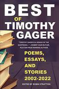 Best of Timothy Gager: Poems, Essays, and Stories by Timothy Gager