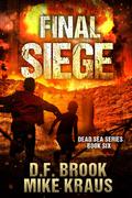 Final Siege - Dead Sea Book 6: by Mike Kraus
