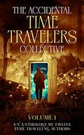 The Accidental Time Travelers Collective by Joshua David Bellin
