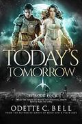 Today's Tomorrow Episode Four by Odette C. Bell