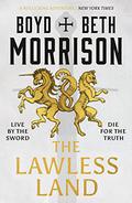 The Lawless Land (Tales of the Lawless Land #1) by Boyd Morrison