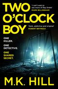 Two O'Clock Boy (DI Ray Drake #1) by M.K. Hill
