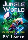 Jungle World by B. V. Larson