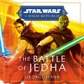 The Battle of Jedha (Star Wars: The High Republic #1) by George Mann
